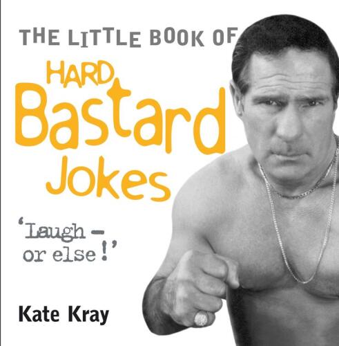 Little Book of Hard Bastard Jokes. Laugh or Else!