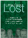 Little Girls Lost. The Stories of Four of Australia's Most Horrific Child Murders and Their...