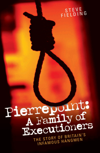 Pierrepoint. A Family of Executioners