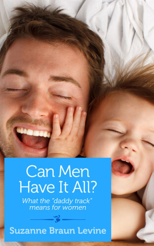 Can Men Have It All?. What the 