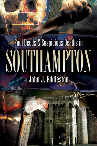 Foul Deeds and Suspicious Deaths in Southampton