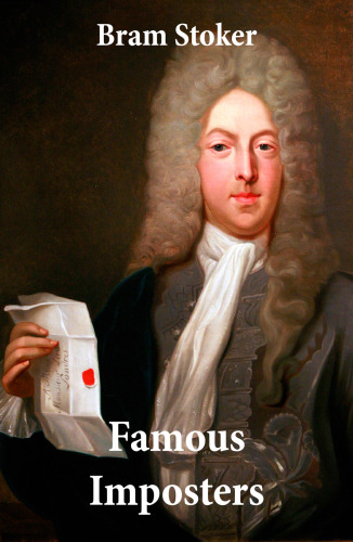 Famous Imposters. Pretenders & Hoaxes including Queen Elizabeth and many more revealed by Bram...