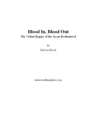 Blood In, Blood Out. The Violent Empire of the Aryan Brotherhood