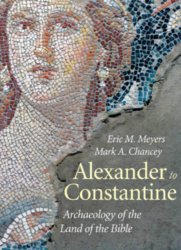 Alexander to Constantine: Archaeology of the Land of the Bible, Volume III