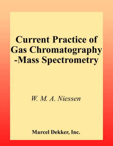 Current Practice of Gas Chromatography-Mass Spectrometry (Chromatographic Science Series)