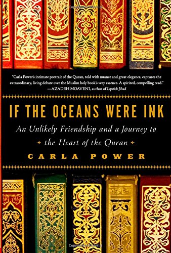 If the Oceans Were Ink: An Unlikely Friendship and a Journey to the Heart of the Quran