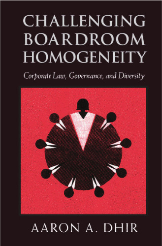 Challenging Boardroom Homogeneity: Corporate Law, Governance, and Diversity