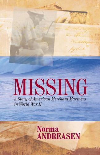 Missing A Story of American Merchant Mariners in World War II