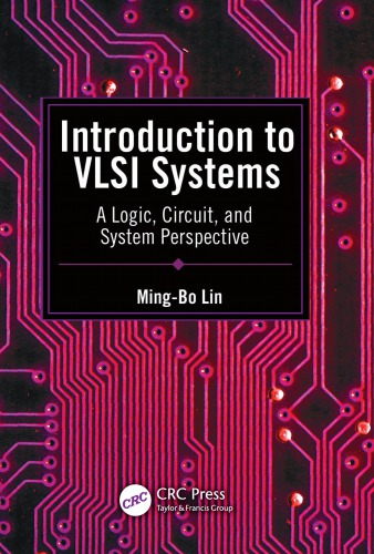 Introduction to VLSI Systems : A Logic, Circuit, and System Perspective