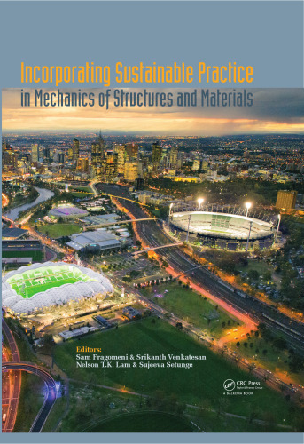 Incorporating sustainable practice in mechanics of structures and materials : proceedings of the 21st Australian Conference on the Mechanics of Structures and Materials, Melbourne, Australia, 7-10 December 2010