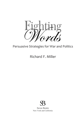 Fighting words : persuasive strategies for war and politics