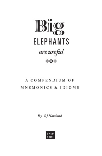 Big elephants are useful : a compendium of mnemonics & idioms