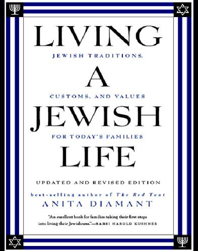 Living a Jewish Life, Updated and Revised Edition: Jewish Traditions, Customs, and Values for Today's Families