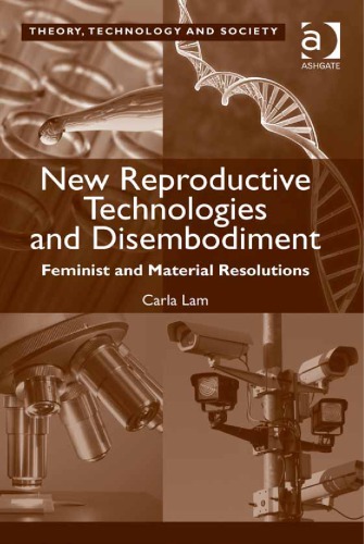 New Reproductive Technologies and Disembodiment: Feminist and Material Resolutions