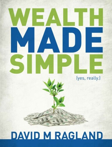 Wealth Made Simple (yes, really.)