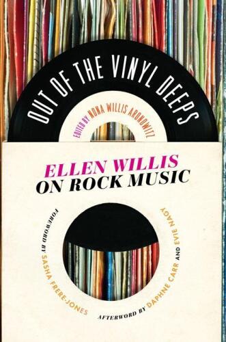 Out of the Vinyl Deeps: Ellen Willis on Rock Music