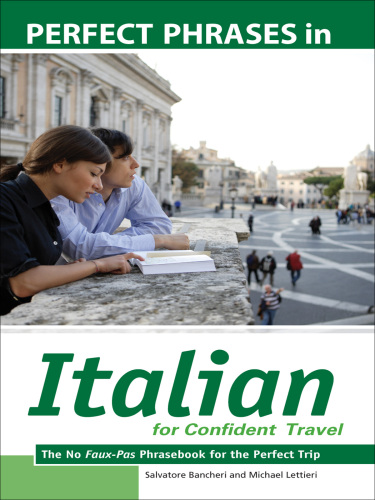 Perfect Phrases in Italian for Confident Travel: The No Faux-Pas Phrasebook for the Perfect Trip