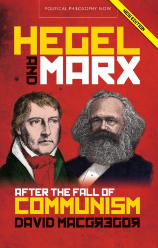 Hegel and Marx After the Fall of Communism