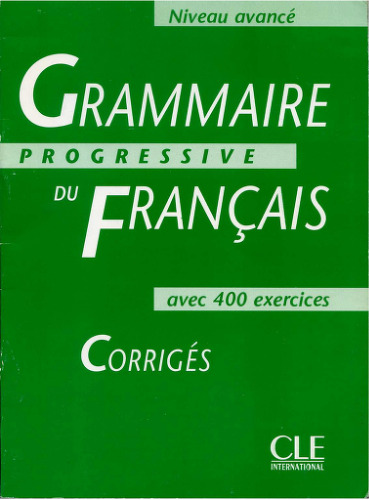 Grammaire progressive du français, niveau avancé : Corrigés