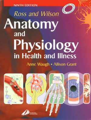 Ross and Wilson  Anatomy and Physiology in Health and Illness