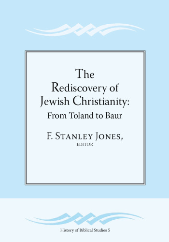 The Rediscovery of Jewish Christianity: From Toland to Baur