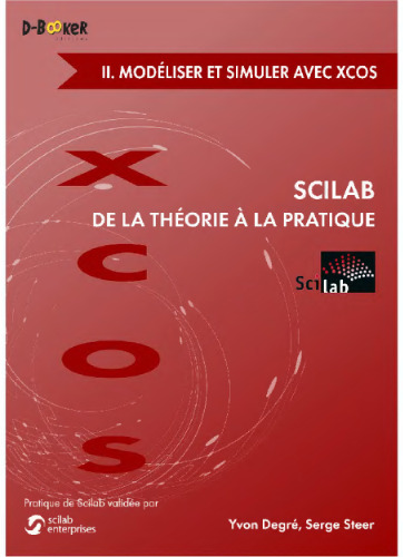 Scilab : De la théorie à la pratique - 2. Modéliser et simuler avec Xcos