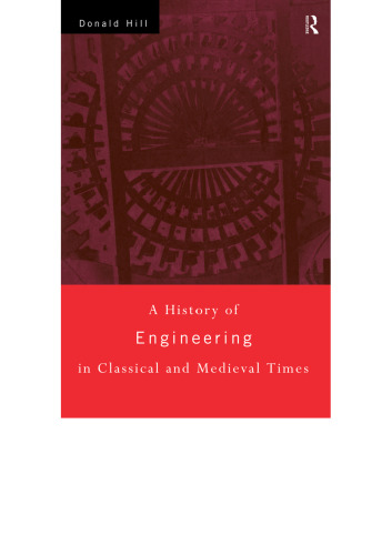 A History of Engineering in Classical and Medieval Times