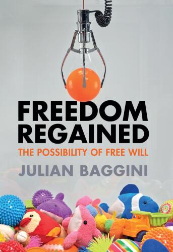 Freedom Regained: The Possibility of Free Will