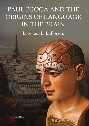 Paul Broca and the Origins of Language in the Brain