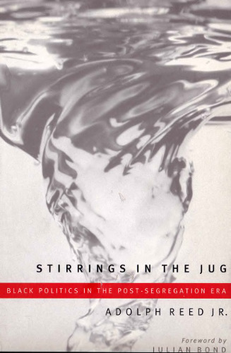 Stirrings in the Jug: Black Politics in the Post-Segregation Era