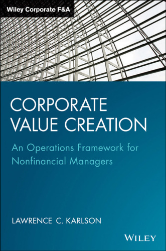 Corporate Value Creation: An Operations Framework for Nonfinancial Managers