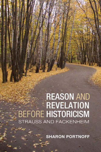 Reason and Revelation before Historicism: Strauss and Fackenheim