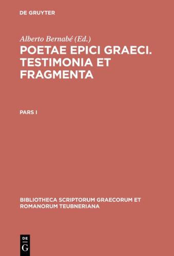 Poetarum Epicorum Graecorum testimonia et fragmenta: Pars I (German Edition)