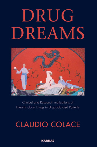 Drug dreams : clinical and research implications of dreams about drugs in drug-addicted patients