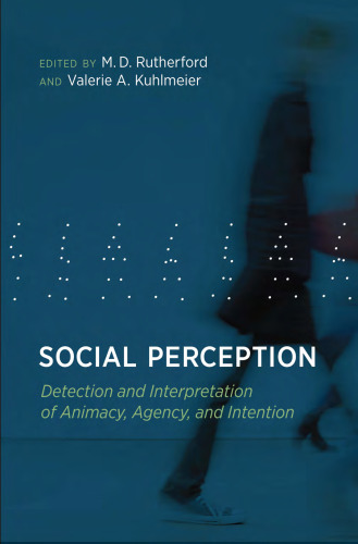 Social perception : detection and interpretation of animacy, agency, and intention