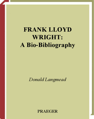 Frank Lloyd Wright: A Bio-Bibliography