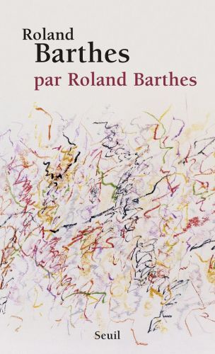 Roland Barthes par Roland Barthes