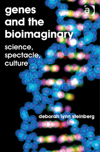 Genes and the Bioimaginary: Science, Spectacle, Culture