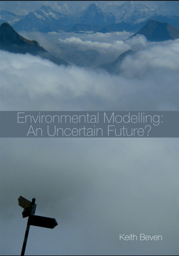 Environmental modelling : an uncertain future? : an introduction to techniques for uncertainty estimation in environmental prediction