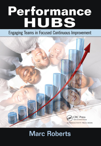 Performance HUBS : engaging teams in focused continuous improvement