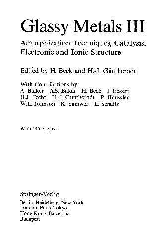 Glassy Metals III: Amorphization Techniques, Catalysis, Electronic and Ionic Structure