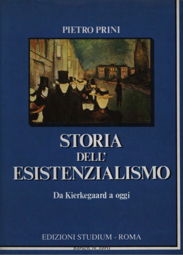 Storia dell'esistenzialismo. Da Kierkegaard a oggi