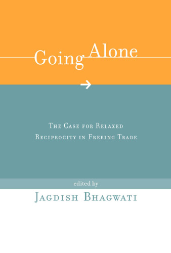 Going Alone: The Case for Relaxed Reciprocity in Freeing Trade