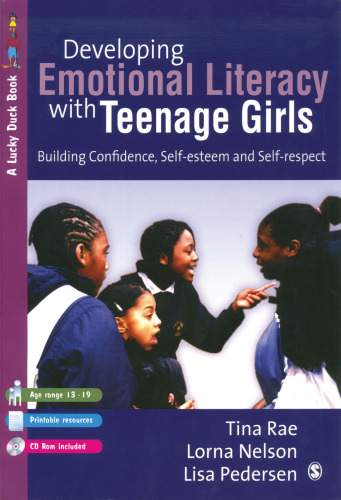 Developing emotional literacy with teenage girls : building confidence, self-esteem and self-respect