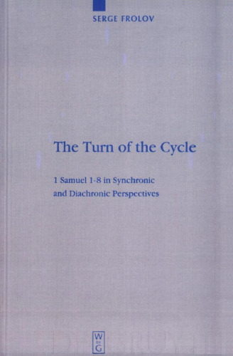 The Turn of the Cycle: 1 Samuel 1-8 in Synchronic and Diachronic Perspectives