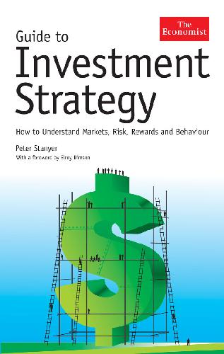 GUIDE TO INVESTMENT STRATEGY: HOW TO UNDERSTAND MARKETS, RISK, REWARDS AND BEHAVIOUR 