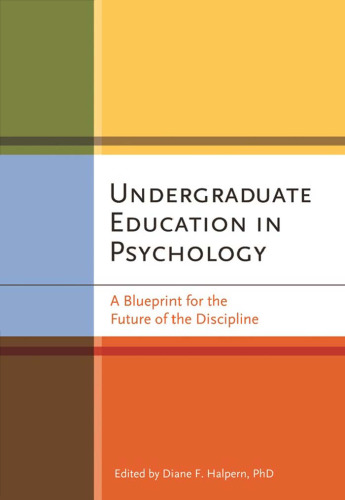 Undergraduate Education in Psychology: A Blueprint for the Future of the Discipline