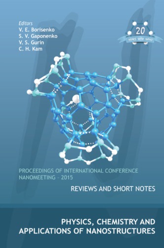 Physics, chemistry and applications of nanostructures.