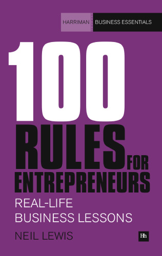 100 Rules For Entrepreneurs: Real-life business lessons