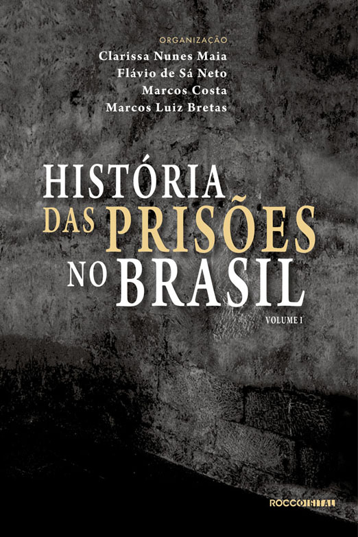 História das prisões no Brasil I